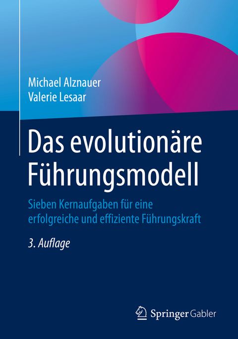 Das evolutionäre Führungsmodell - Michael Alznauer, Valerie Lesaar