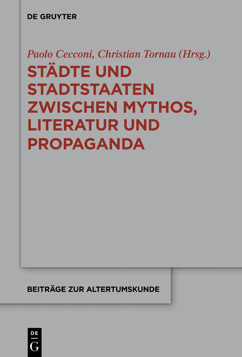 Städte und Stadtstaaten zwischen Mythos, Literatur und Propaganda - 