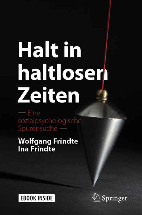 Halt in haltlosen Zeiten - Wolfgang Frindte, Ina Frindte