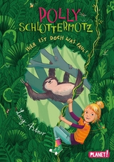 Polly Schlottermotz 5: Hier ist doch was faul! - Lucy Astner