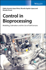 Control in Bioprocessing -  Ricardo Femat,  Ricardo Aguilar L pez,  Pablo A. L pez P rez