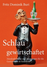 "Schlau gewirtschaftet* - Fritz Dominik Buri