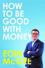 How to Be Good With Money - EOIN MCGEE