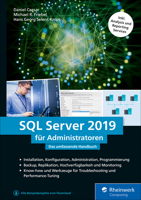 SQL Server 2019 für Administratoren -  Daniel Caesar,  Michael R. Friebel,  Hans Georg Selent-Knips