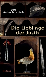 Die Lieblinge der Justiz -  Juri Andruchowytsch