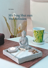 Mit Feng Shui zum Wohlbefinden - W.J. Marko