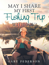 May I Share My First Fishing Trip with You? -  Gary Pederson