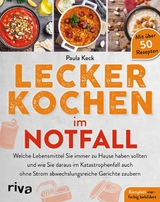 Lecker kochen im Notfall - Paula Keck