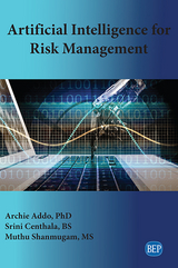 Artificial Intelligence for Risk Management -  Archie Addo,  Srini Centhala,  Muthu Shanmugam