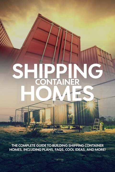 Shipping Container Homes - Andrew Birch,  Tbd