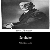 Derelictos - William John Locke