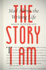 Story I Am -  Roger Rosenblatt