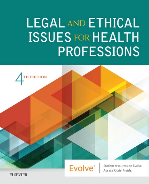 Legal and Ethical Issues for Health Professions E-Book -  Elsevier Inc