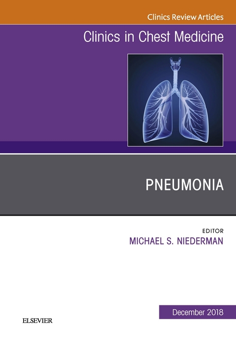 Pneumonia, An Issue of Clinics in Chest Medicine -  Michael S. Niederman