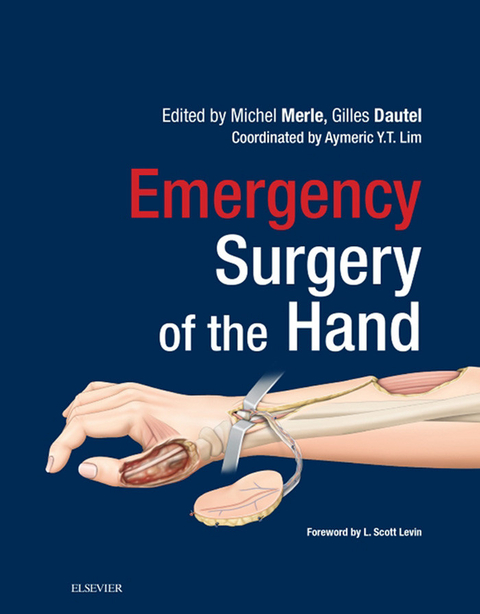 Emergency Surgery of the Hand E-Book -  Michel Merle,  Gilles Dautel