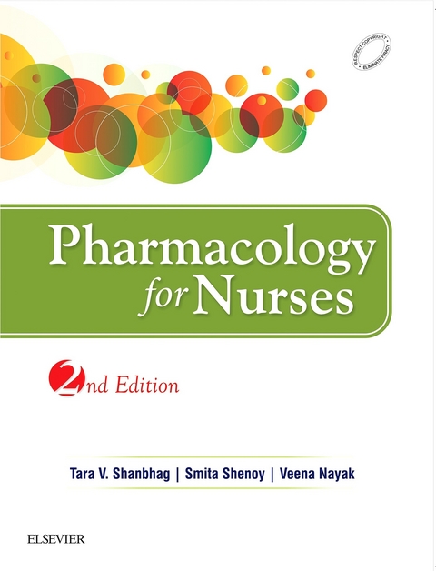 Pharmacology for Nurses - E-Book -  Veena Nayak,  Tara V. Shanbhag,  Smita Shenoy