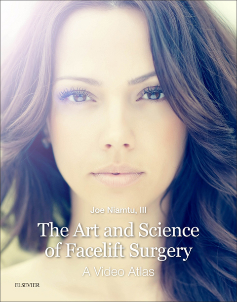 Art and Science of Facelift Surgery E-Book -  Joe Niamtu