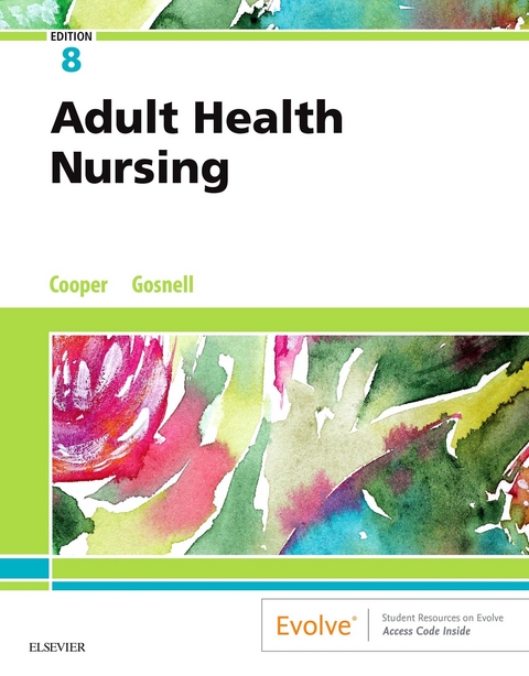 Adult Health Nursing E-Book -  Kim Cooper,  Kelly Gosnell