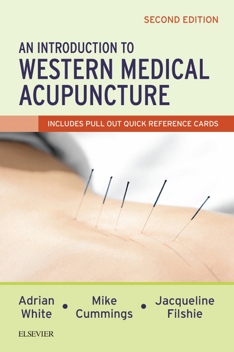 An Introduction to Western Medical Acupuncture - E-Book -  Adrian White,  Mike Cummings,  Jacqueline Filshie