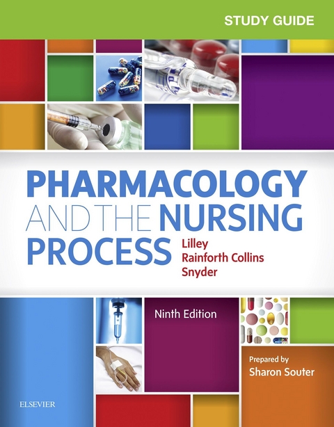 Study Guide for Pharmacology and the Nursing Process E-Book -  Linda Lane Lilley,  Julie S. Snyder,  Shelly Rainforth Collins