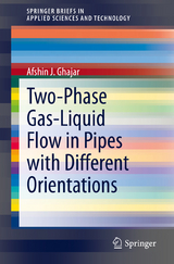 Two-Phase Gas-Liquid Flow in Pipes with Different Orientations - Afshin J. Ghajar