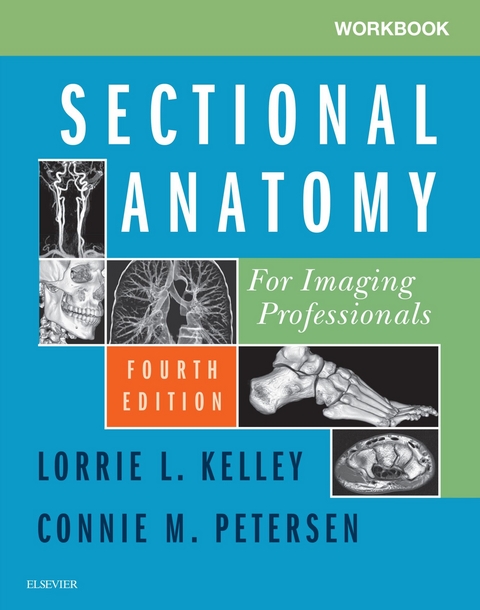 Workbook for Sectional Anatomy for Imaging Professionals E-Book -  Lorrie L. Kelley