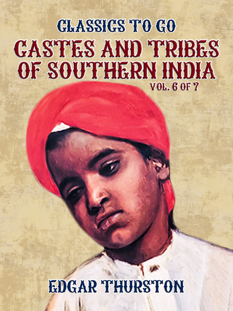 Castes and Tribes of Southern India. Vol. 6 of 7 -  Edgar Thurston