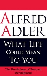 What Life Could Mean to You - Adler, Alfred; Brett, Colin