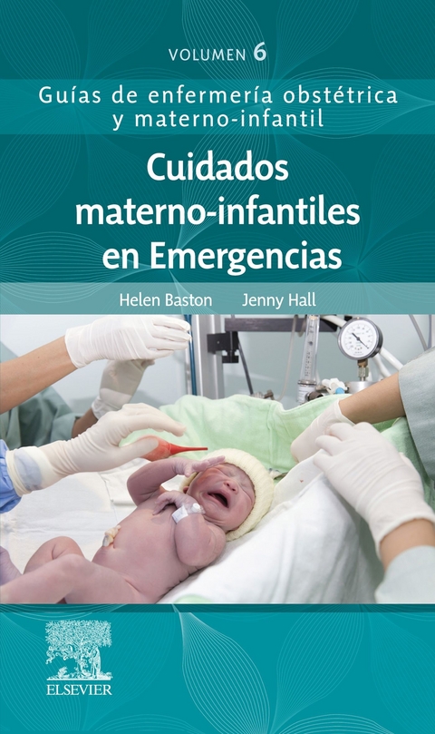 Cuidados materno-infantiles en Emergencias -  Helen Baston,  Jennifer Hall