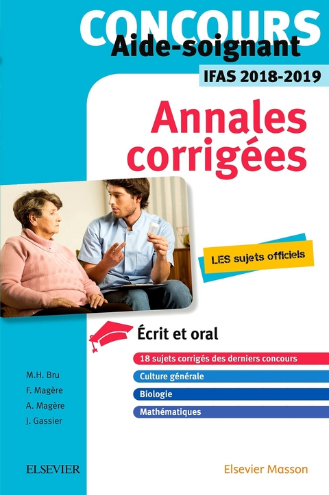 Concours Aide-soignant - Annales corrigées - IFAS 2018/2019 -  Marie-Henriette Bru,  Jacqueline Gassier,  Alain Magere,  Francoise Magere