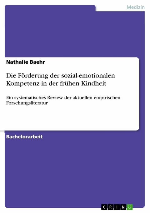 Die Förderung der sozial-emotionalen Kompetenz in der frühen Kindheit - Nathalie Baehr