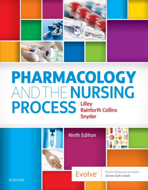 Pharmacology and the Nursing Process E-Book -  Shelly Rainforth Collins,  Linda Lane Lilley,  Julie S. Snyder