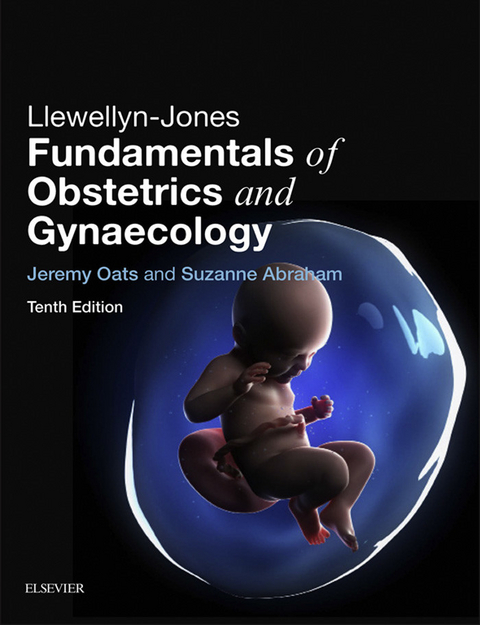 Llewellyn-Jones Fundamentals of Obstetrics and Gynaecology E-Book -  Jeremy J N Oats,  Suzanne Abraham