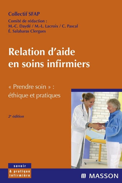 Relation d''aide en soins infirmiers -  Eliette Salabaras Clergues,  Marie-Claude Dayde,  Marie-Luce Lacroix,  Chantal Pascal