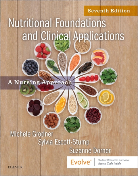 Nutritional Foundations and Clinical Applications - E-Book -  Suzanne Dorner,  Sylvia Escott-Stump,  Michele Grodner