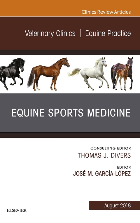 Equine Sports Medicine, An Issue of Veterinary Clinics of North America: Equine Practice -  Jose M. Garcia-Lopez