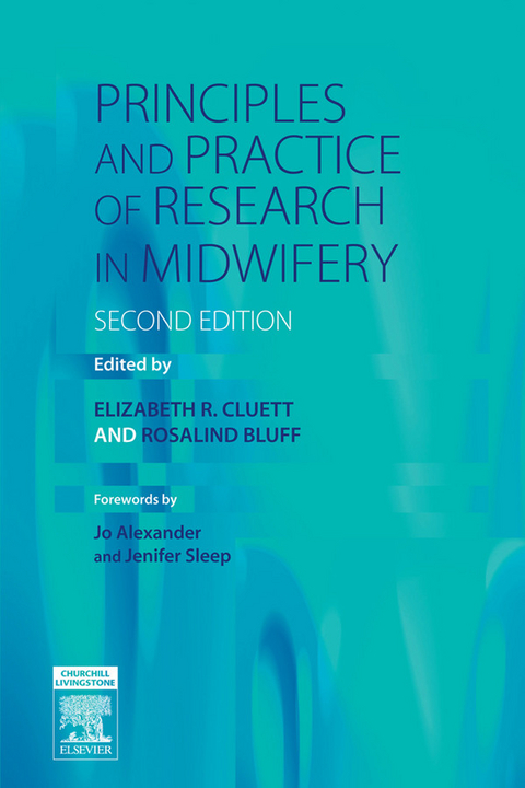 Principles and Practice of Research in Midwifery E-Book -  Elizabeth R. Cluett,  Rosalind Bluff