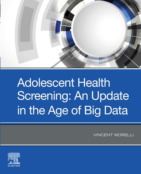 Adolescent Screening: The Adolescent Medical History in the Age of Big Data - 