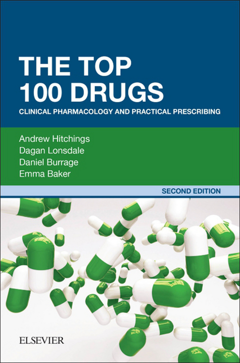 The Top 100 Drugs -  Andrew Hitchings,  Dagan Lonsdale,  Daniel Burrage,  Emma Baker