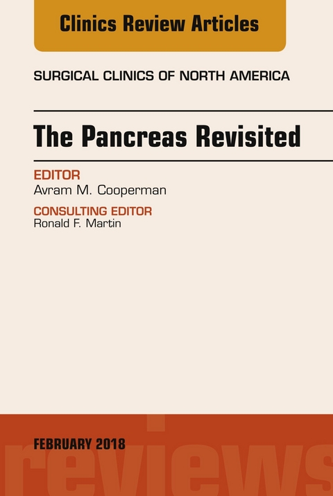 Pancreas Revisited, An Issue of Surgical Clinics -  Avram M. Cooperman