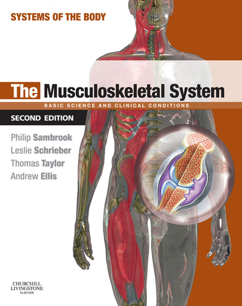 The Musculoskeletal System E-Book -  Philip Sambrook,  Leslie Schrieber,  Thomas K. F Taylor,  Andrew Ellis