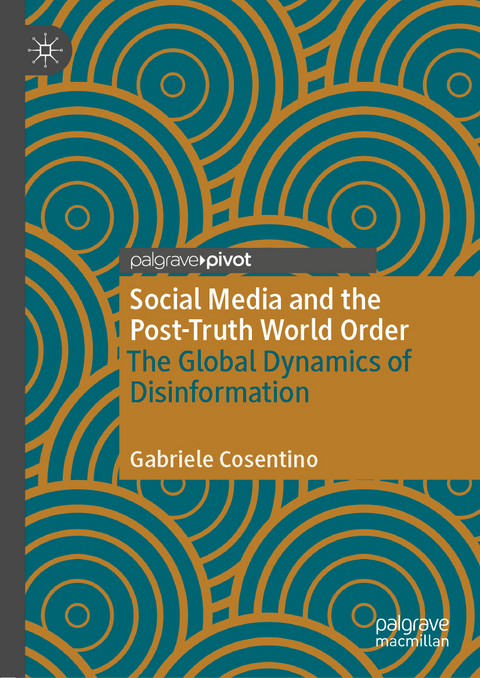 Social Media and the Post-Truth World Order - Gabriele Cosentino