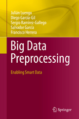 Big Data Preprocessing - Julián Luengo, Diego García-Gil, Sergio Ramírez-Gallego, Salvador García, Francisco Herrera