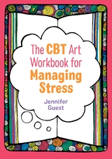 The CBT Art Workbook for Managing Stress - Jennifer Guest