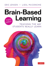 Brain-Based Learning : Teaching the Way Students Really Learn - Maunaloa Eric P. (Jensen Learning  HI) Jensen,  Liesl McConchie