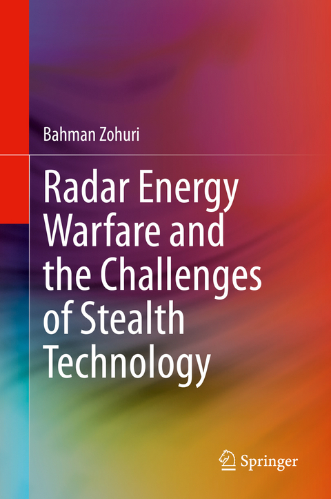 Radar Energy Warfare and the Challenges of Stealth Technology - Bahman Zohuri