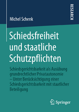 Schiedsfreiheit und staatliche Schutzpflichten - Michel Schenk