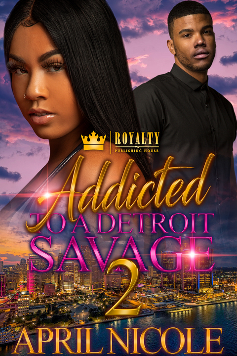 Addicted to a Detroit Savage 2 -  April Nicole