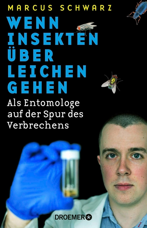 Wenn Insekten über Leichen gehen -  Marcus Schwarz