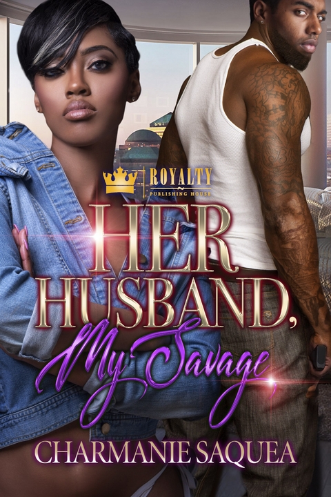 Her Husband, My Savage -  Charmanie Saquea